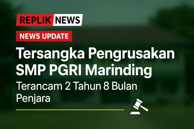 Pelaku Pengrusakan SMP PGRI Marinding Terancam Hukuman 2 Tahun 8 Bulan Penjara